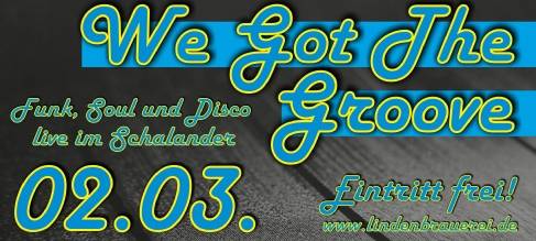 02. März 2023 / WE GOT THE GROOVE im Schalander der Lindenbrauerei Unna