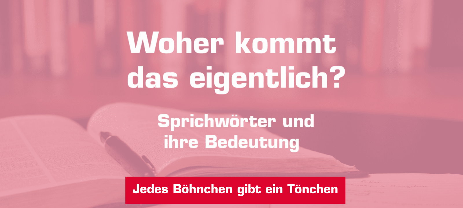 Woher kommt.... "Jedes Böhnchen gibt ein Tönchen"?