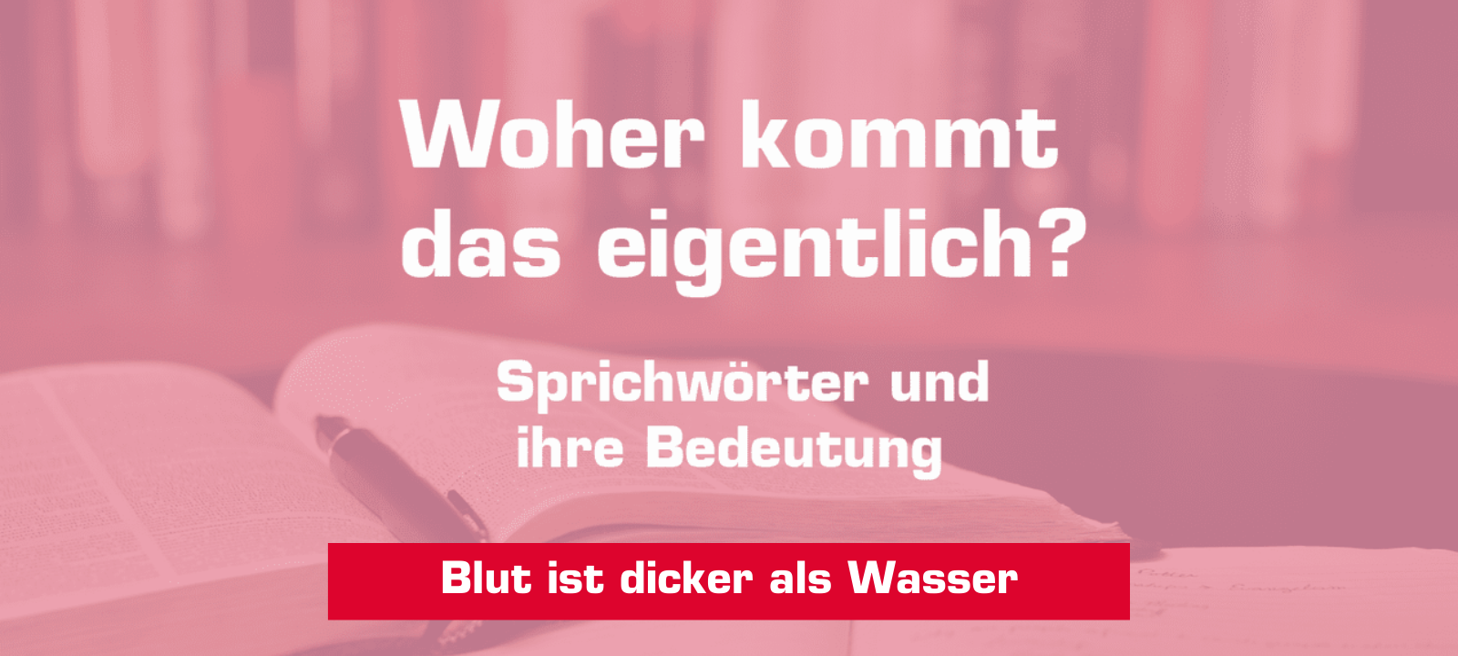 Woher kommt "Blut ist dicker als Wasser"?