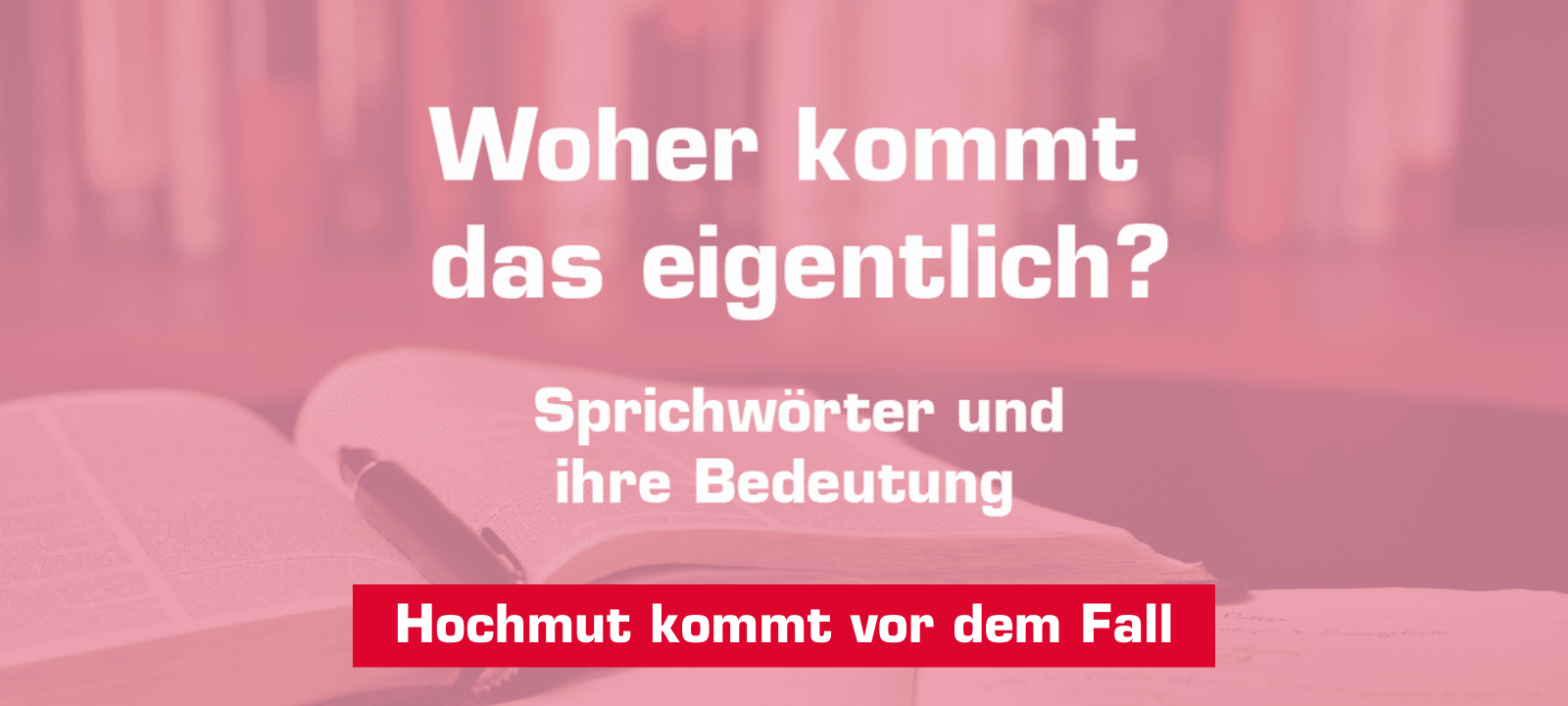 Woher kommt – "Hochmut kommt vor dem Fall"?