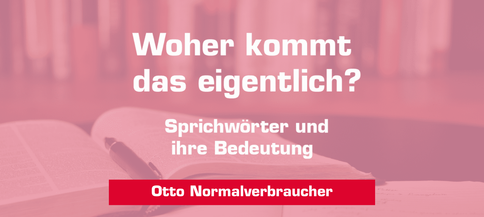 Woher kommt – "Otto Normalverbraucher"?