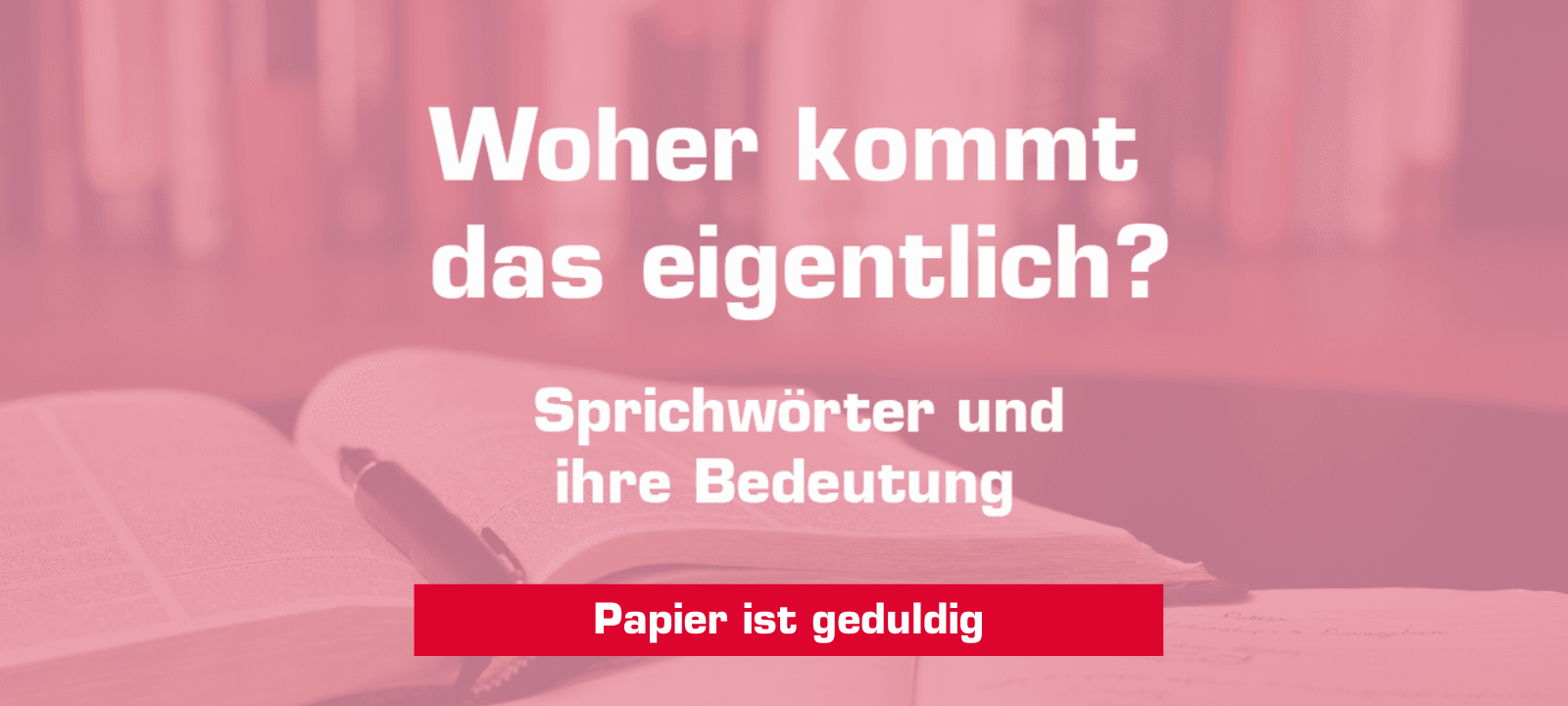 Woher kommt "Papier ist geduldig"?