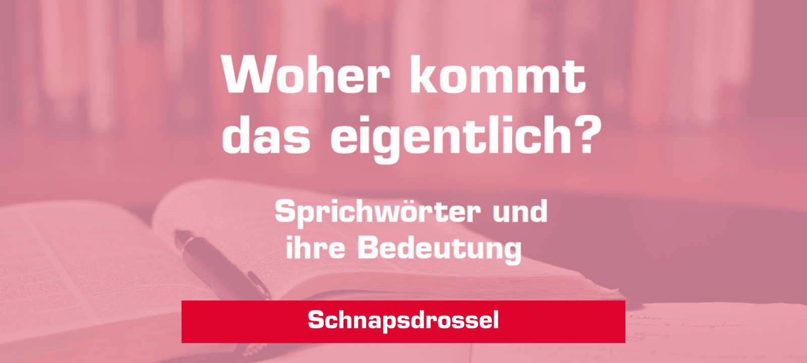 Woher kommt – "Schnapsdrossel"?