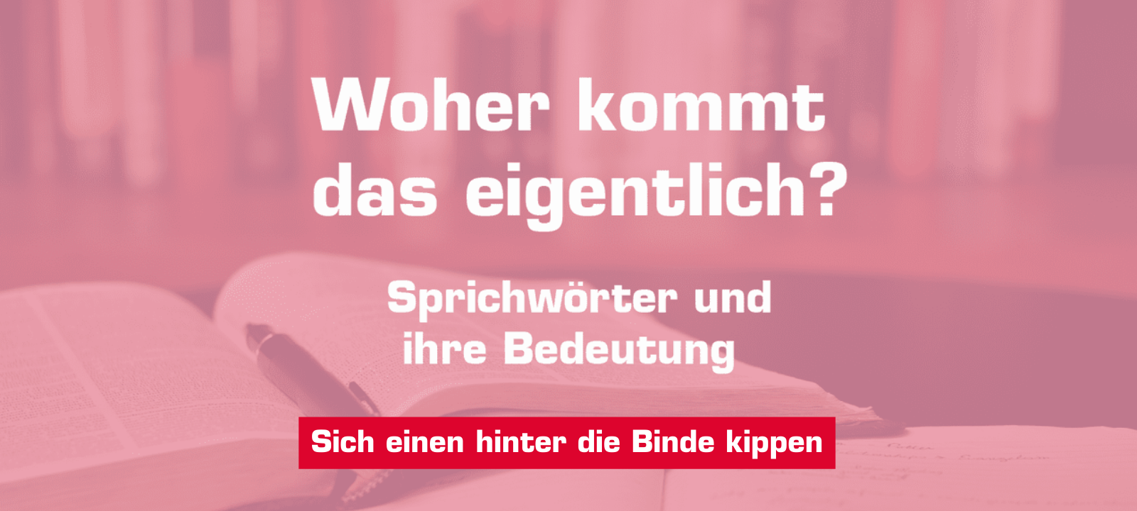 Woher kommt – "Sich einen hinter die Binde kippen"?