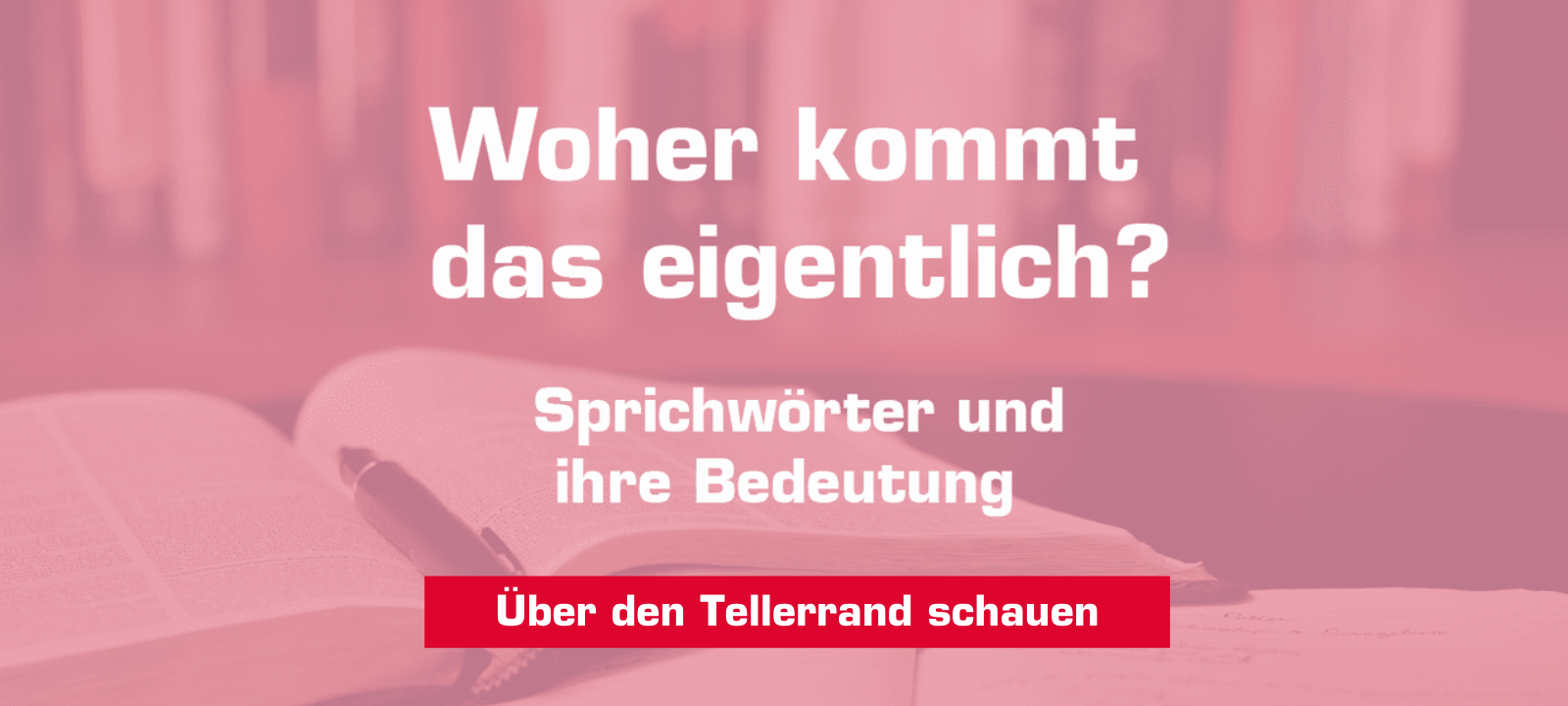 Woher kommt – "Über den Tellerrand schauen"?