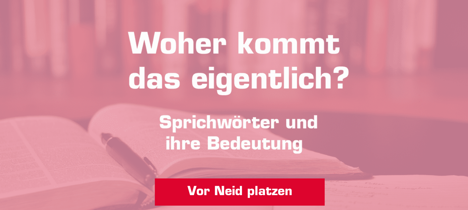 Woher kommt... vor Neid platzen?