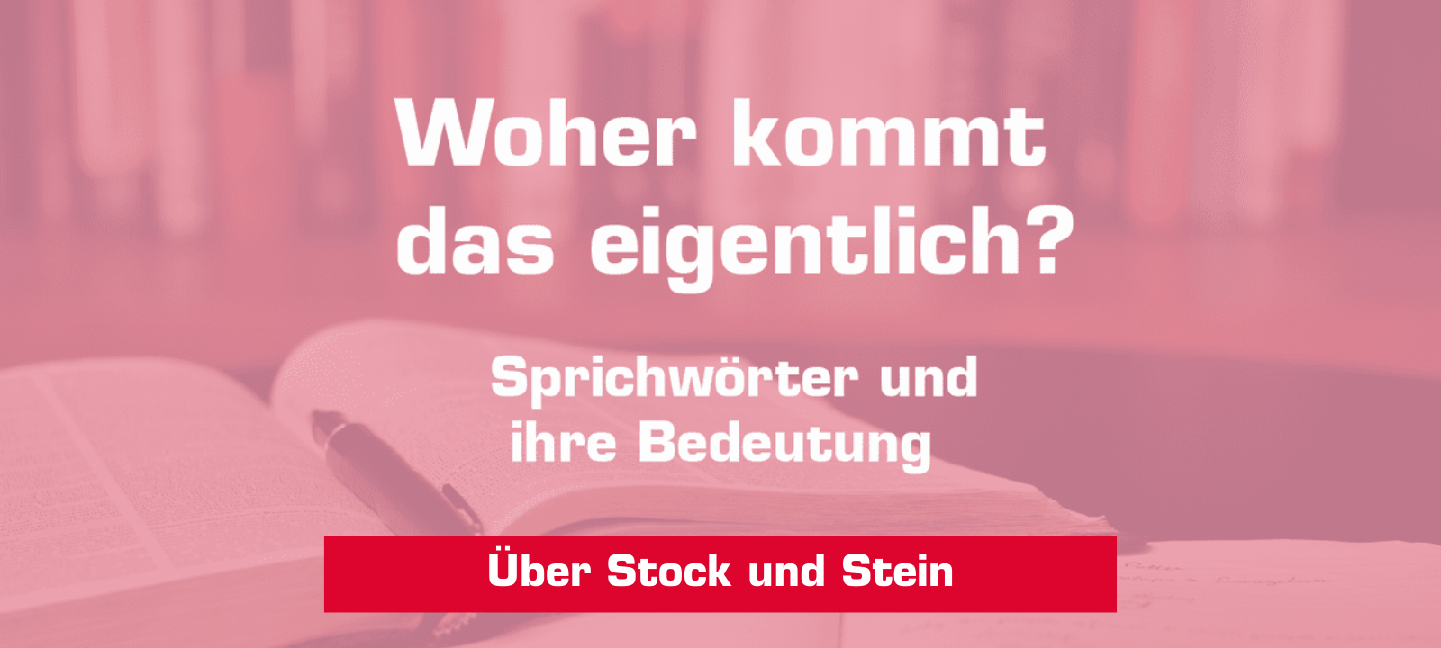 Woher kommt – "Über Stock und Stein"?