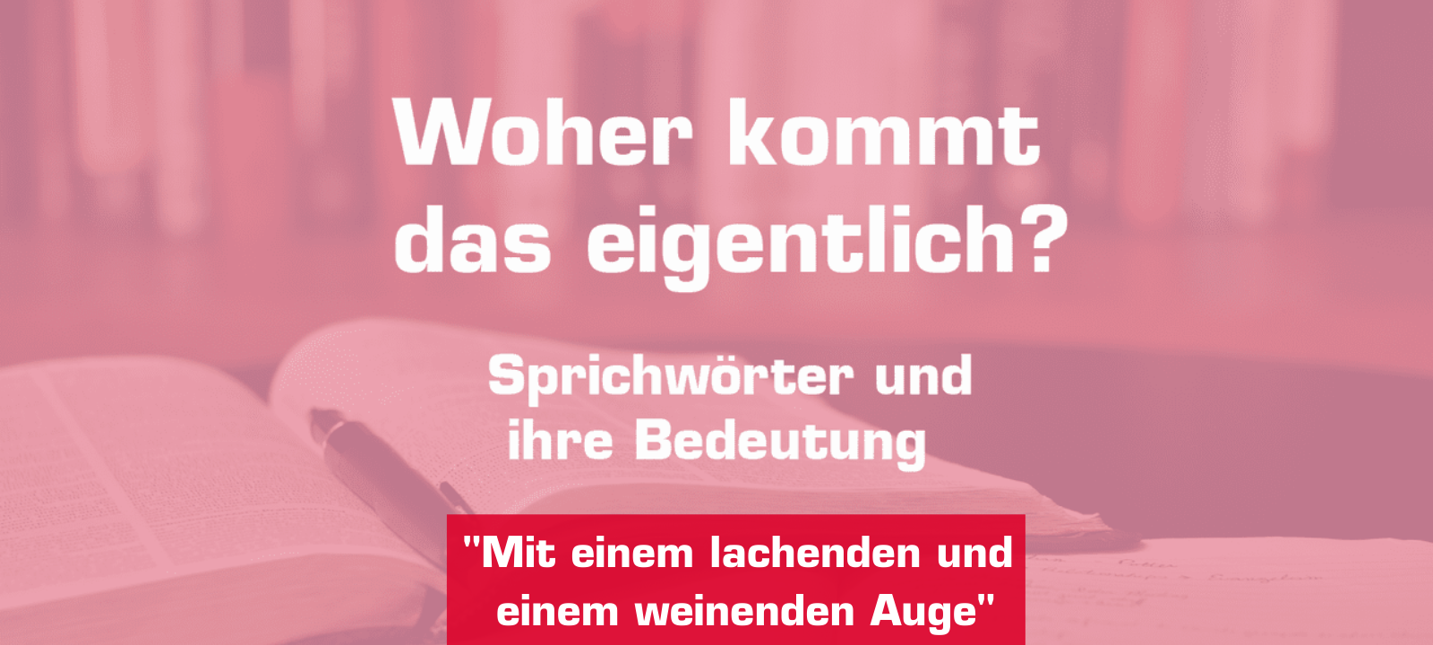 Woher kommt... mit einem lachenden und einem weinenden Auge