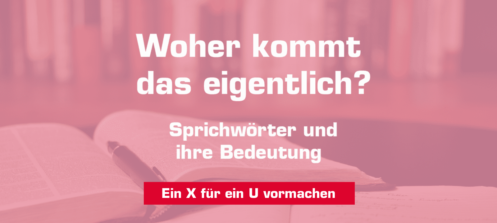 Woher kommt – "Ein X für ein U vormachen"?
