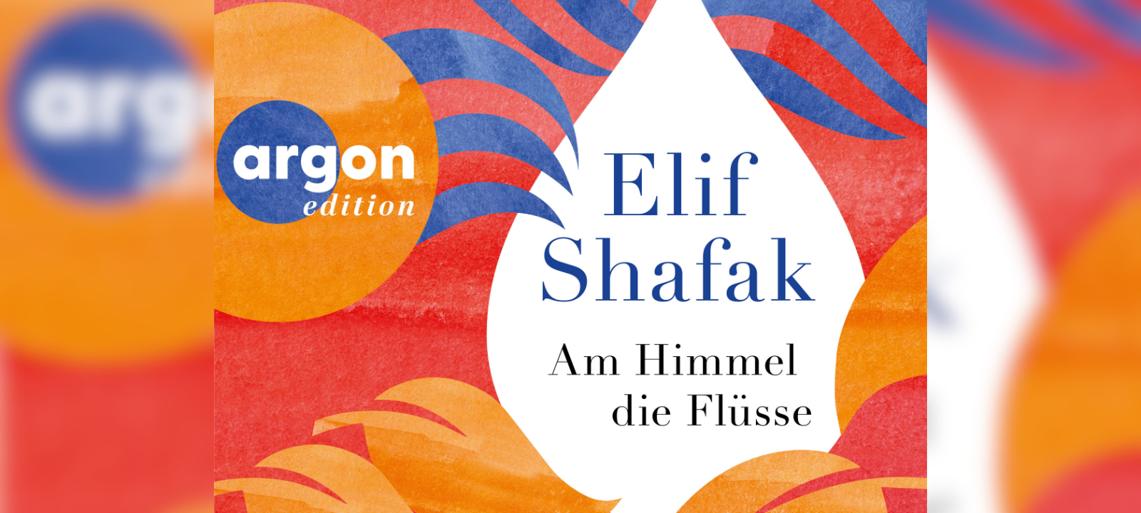 Buchtipp: Elif Shafak - Am Himmel die Flüsse