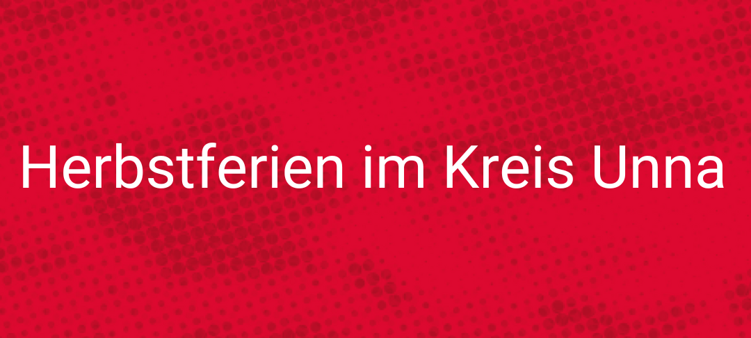 Herbstferienprogramm Kreis Unna und Umgebung