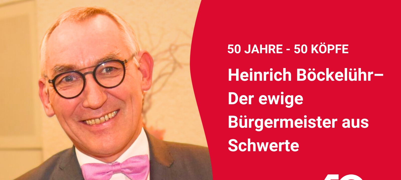 50 Jahre, 50 Köpfe #9: Der ewige Bürgermeister